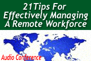 21 Tips For Effectively Managing A Remote Workforce