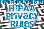 How To Deal With Tricky HIPAA Privacy Rules