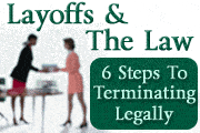 Layoffs And The Law: 6 Steps You Must Take To Terminate Legally