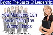 Beyond The Basics Of Leadership: How To Avoid Doing The Wrong Things