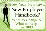 New Year, New Laws, New Employee Handbook? What to Change and What to Keep in 2009