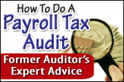 How To Do A Payroll Audit - Before The State or Feds Do It For You